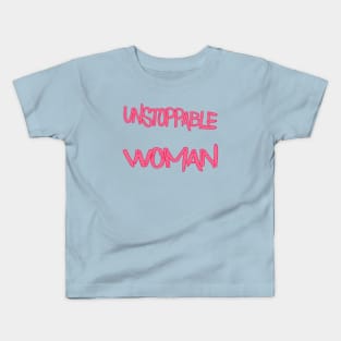 Unstoppable Woman Kids T-Shirt